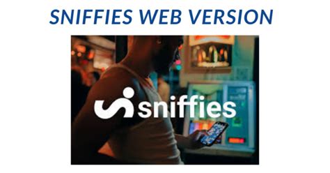 sniffilles app|User Guide for Sniffies Web Version